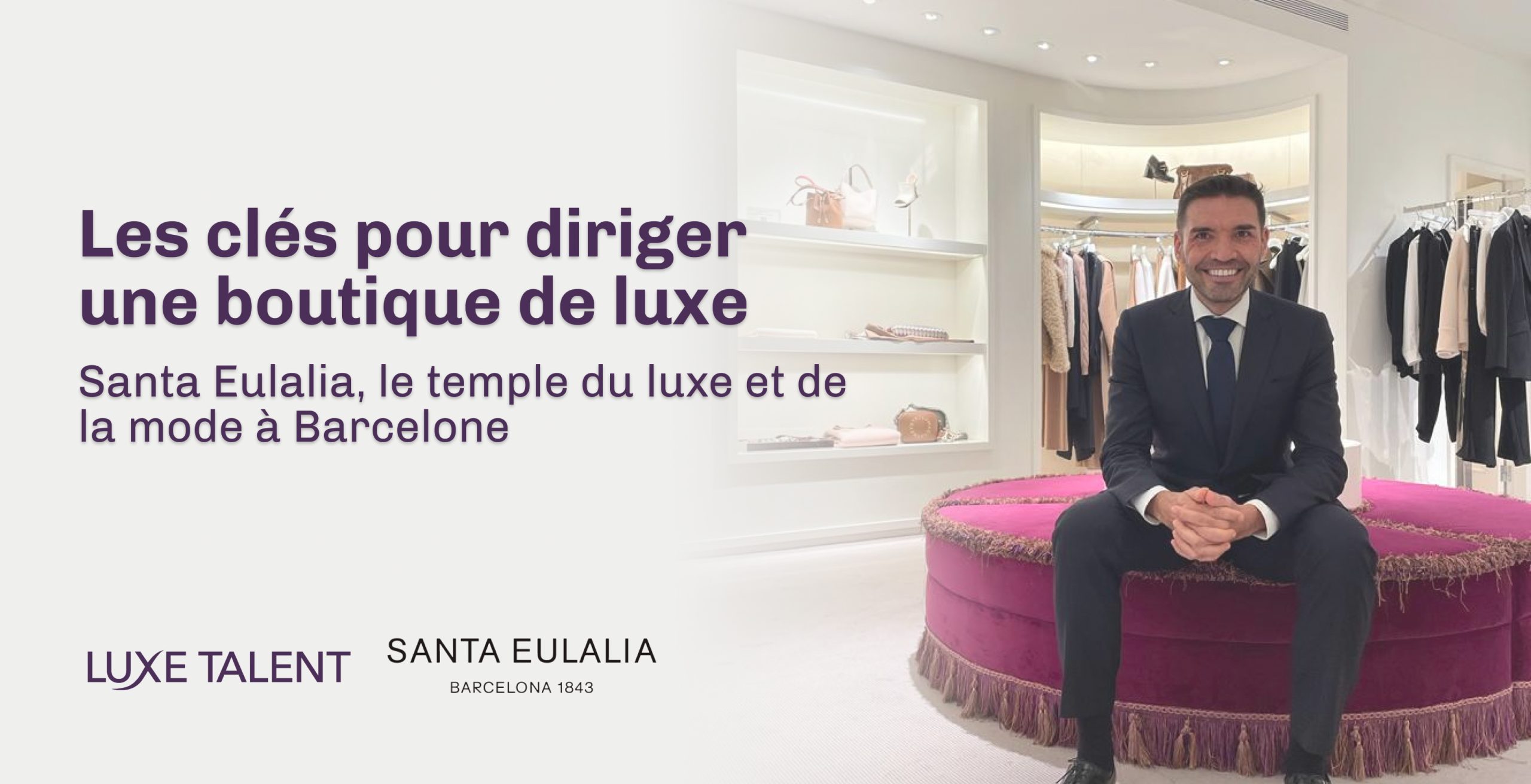 Blog | Luxe Talent | Les clés pour diriger une boutique de luxe