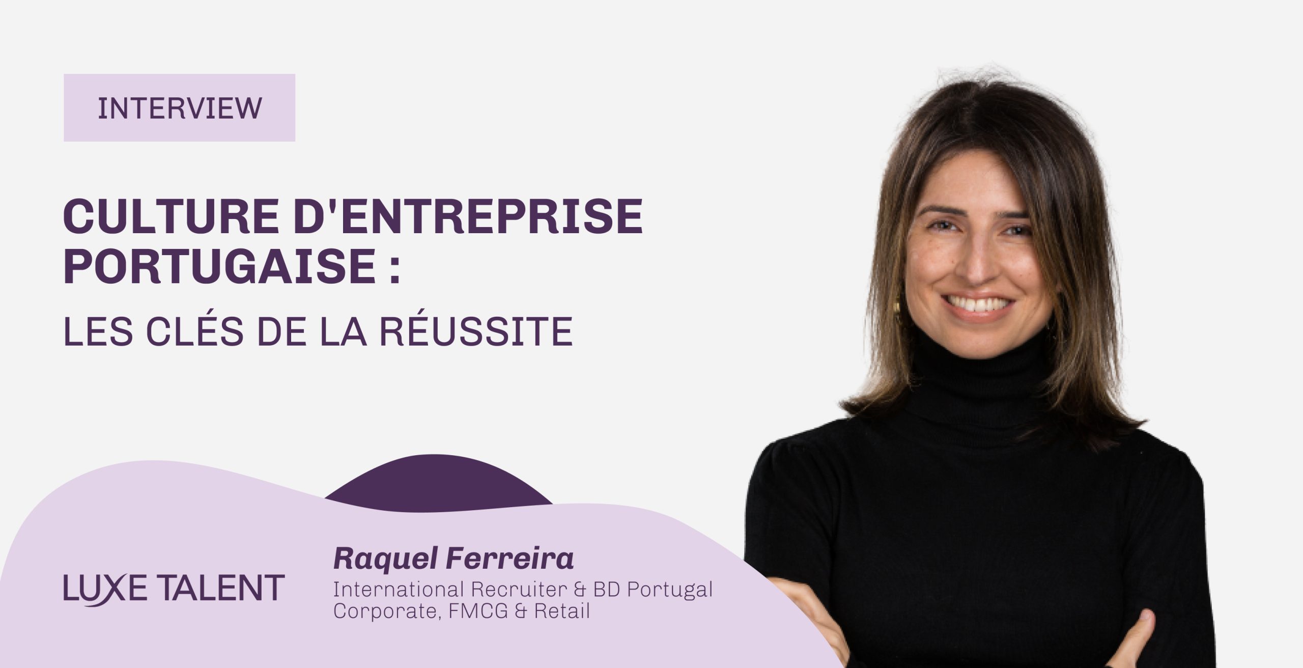 BLOG Culture d'entreprise portugaise : les clés de la réussite | Luxe Talent